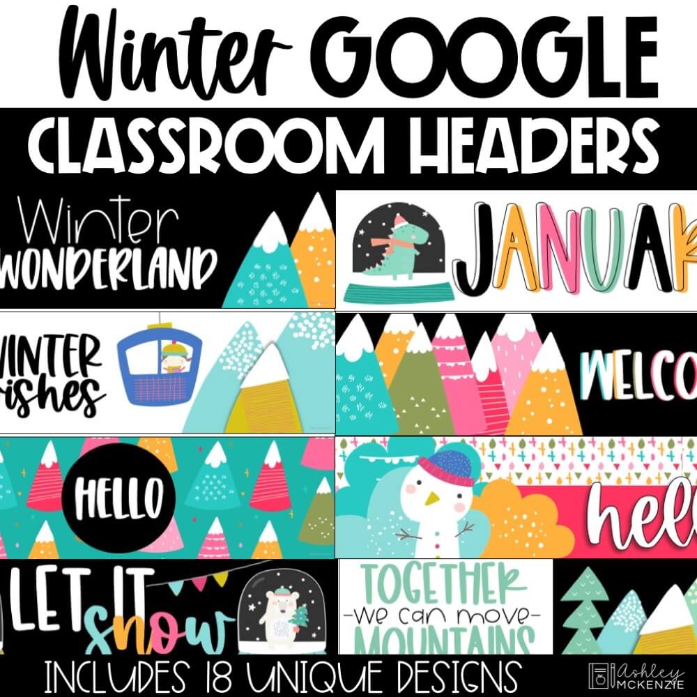 Winter themed Google Classroom Headers, 18 unique and colorful designs included