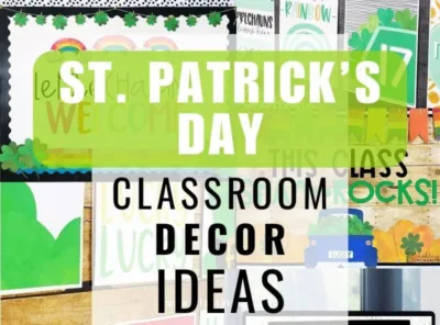 Saint Patrick's Day Classroom Decor Ideas