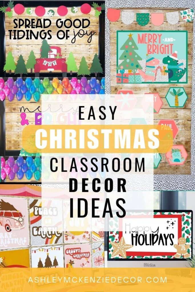 Easy Christmas Classroom Decor Ideas - a variety of holiday and Christmas themed decorations are displayed