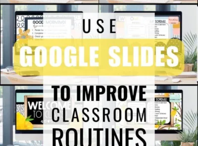 Improve Classroom Routines with Google Slides