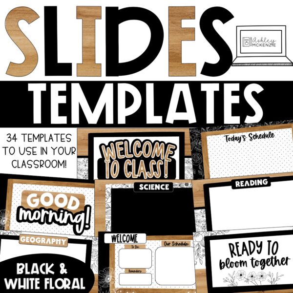 Black and white Google Slides Templates featuring delicate floral patterns and wood grain accents for the classroom