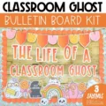 Life of a Classroom Ghost Halloween bulletin board kit