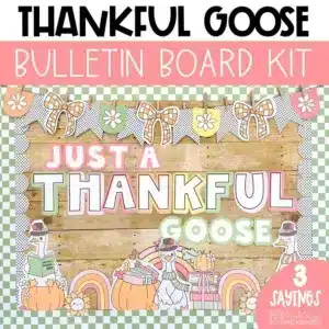 Just a Thankful Goose Thanksgiving Bulletin Board Kit