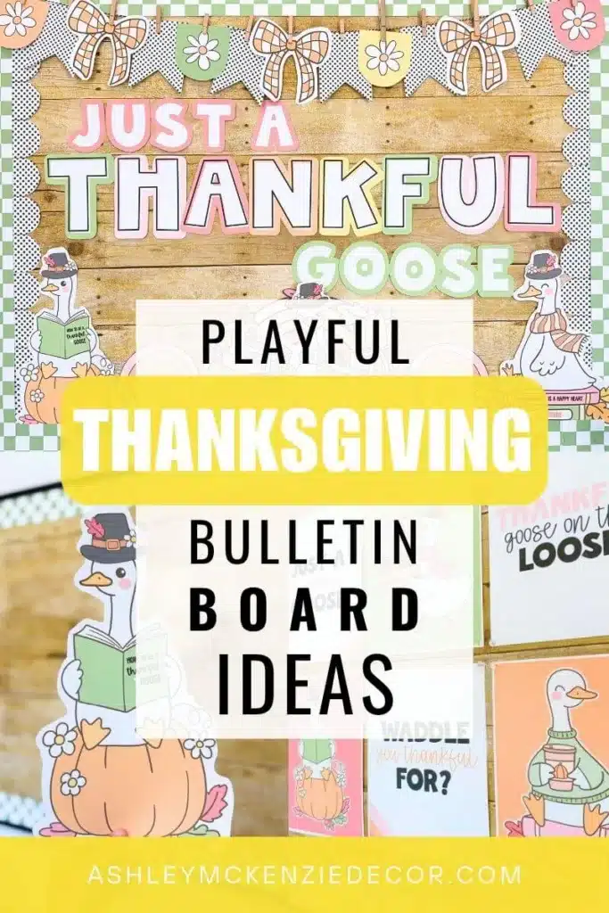 Playful Thankful Goose Thanksgiving Classroom Decor and November Bulletin Board Ideas